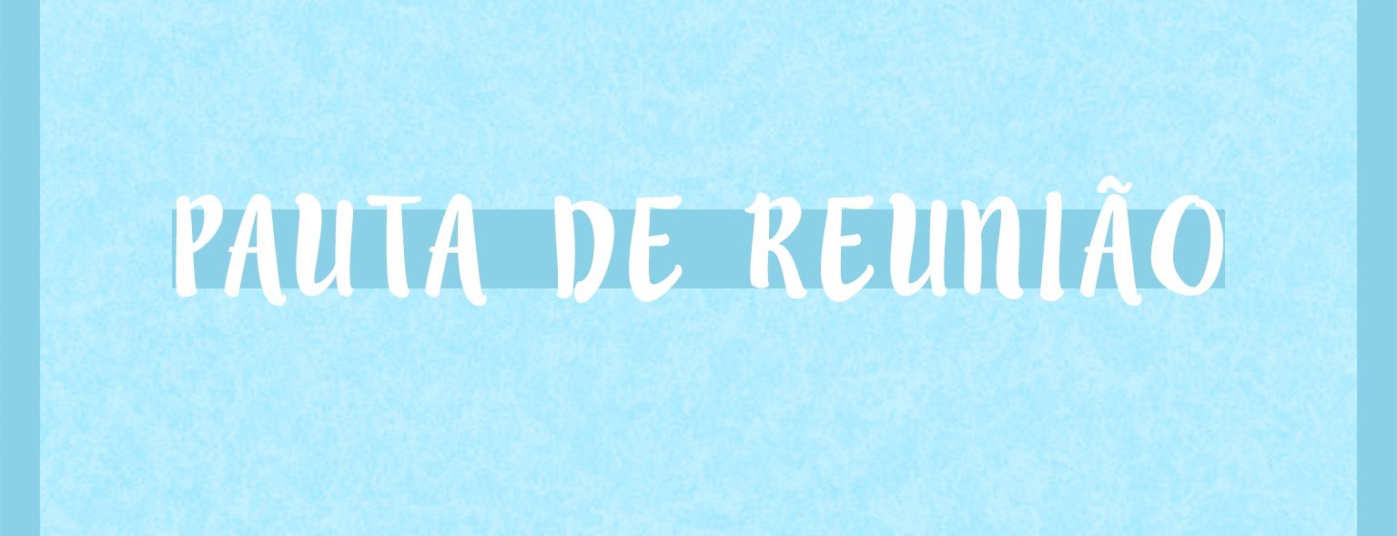You are currently viewing Pauta da reunião do dia 05/06/2019